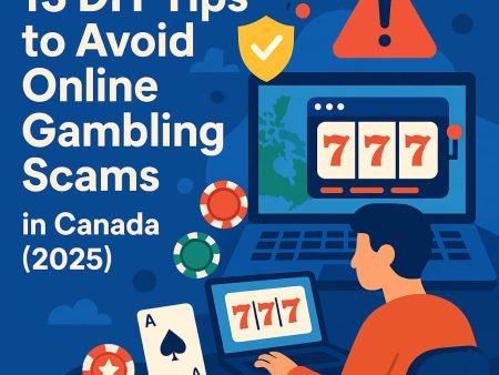 13 DIY Tips to Avoid Online Gambling Scams in Canada (2025)
